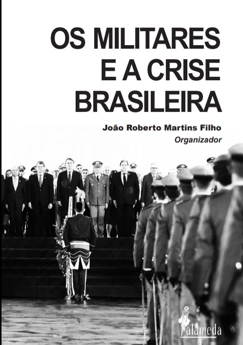 os_militares_e_a_crise_brasileira_organizado_por_joao_roberto_martins_filho_1807_1_ad2134ebf0fcc8be70369d6d18195a2c
