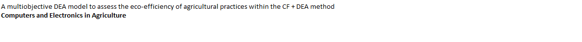 A multiobjective DEA model to assess the eco-efficiency of agricultural practices within the CF plus DEA method