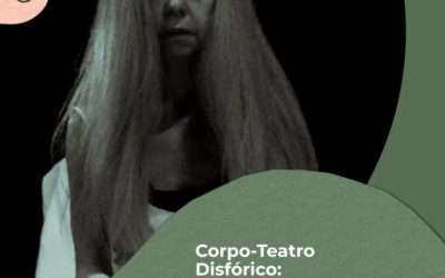 Corpo‑teatro disfórico: A Fabricação de uma Escrita‑Teatro Feminista (2024)